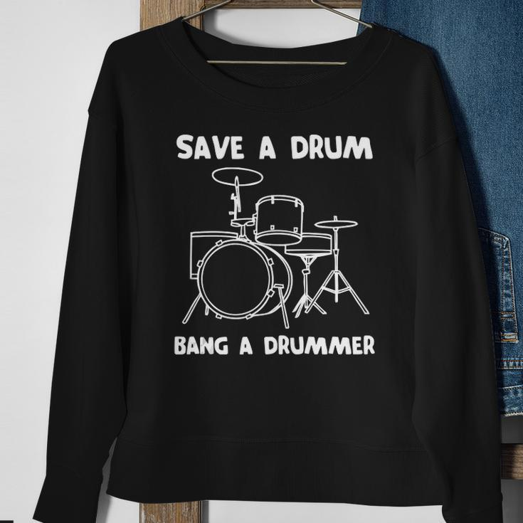 Funny Drummer Save A Drum Bang A Drummer - Drummer Sweatshirt Gifts for Old Women