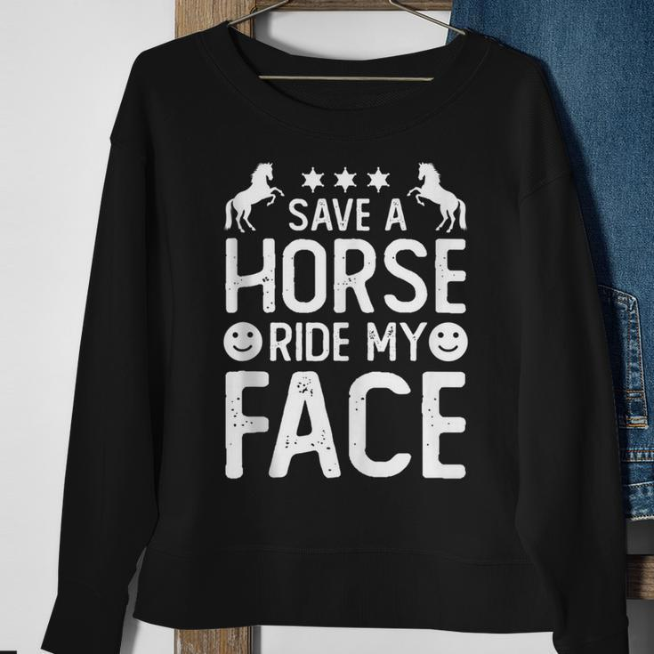 Funny Horse Riding Adult Joke Save A Horse Ride My Face Sweatshirt Gifts for Old Women