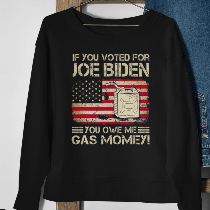 Funny If You Voted For Joe Biden You Owe Me Gas Money Men Sweatshirt Gifts for Old Women