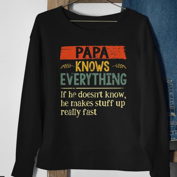 Funny Papa Knows Everything If He Doesnt Know Fathers Day Sweatshirt Gifts for Old Women