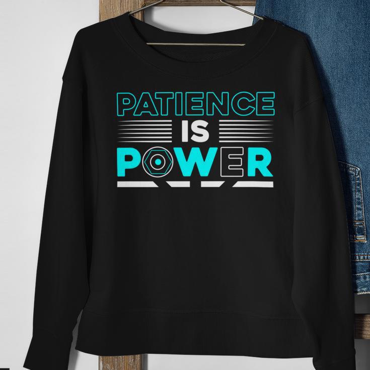 Funny Patience Is Power Sweatshirt Gifts for Old Women