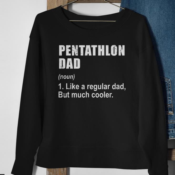 Funny Pentathlon Dad Like Dad But Much Cooler Definition Sweatshirt Gifts for Old Women