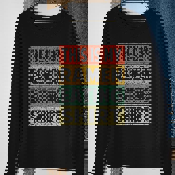 Funny Ramen Eating Noodles This Is My Ramen Eating Sweatshirt Gifts for Old Women Funny Ramen Eating Noodles This Is My Ramen Eating Sweatshirt Gifts for Old Women