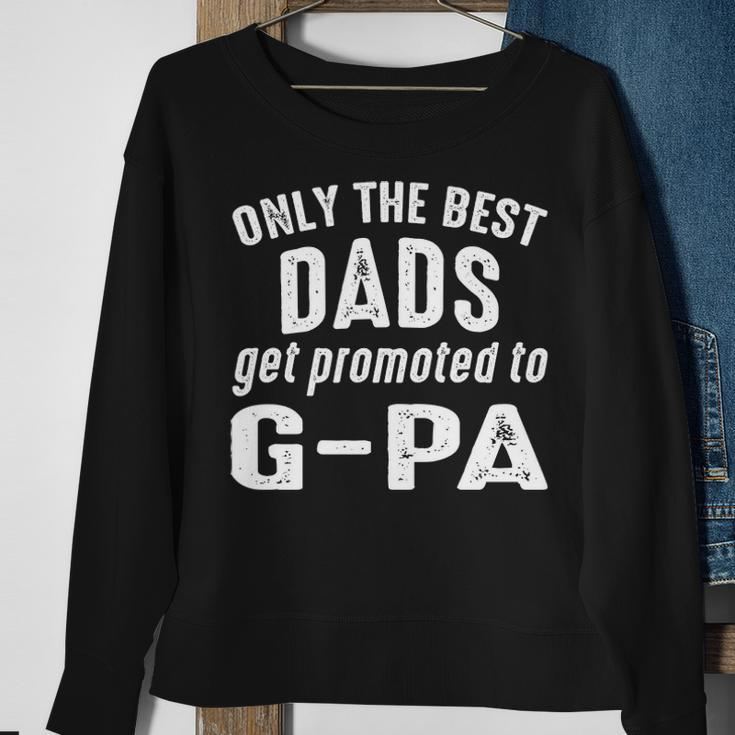 G Pa Grandpa Gift Only The Best Dads Get Promoted To G Pa Sweatshirt Gifts for Old Women