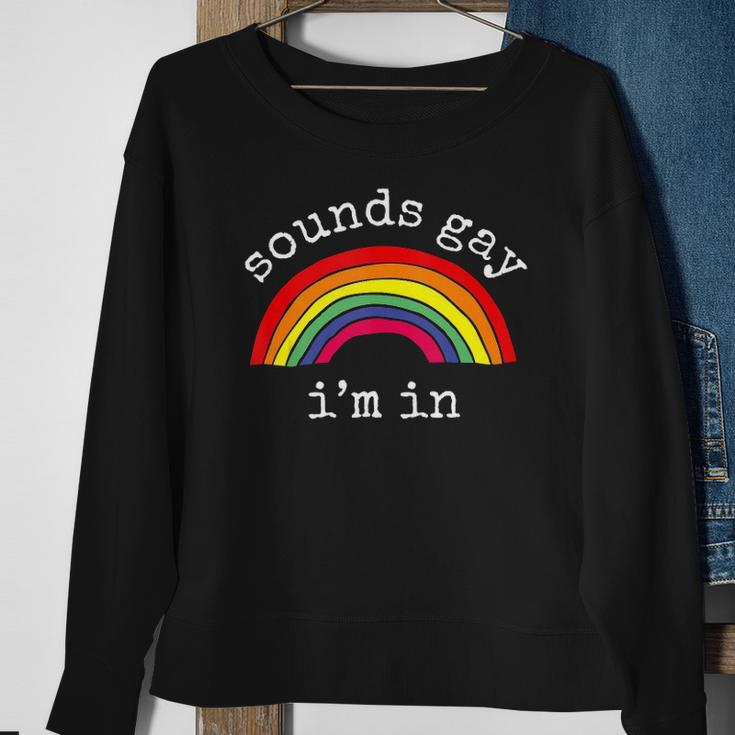 Gay Pride Men Women Lgbt Rainbow Sounds Gay Im In Sweatshirt Gifts for Old Women