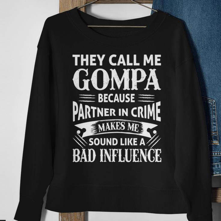 Gompa Grandpa Gift They Call Me Gompa Because Partner In Crime Makes Me Sound Like A Bad Influence Sweatshirt Gifts for Old Women