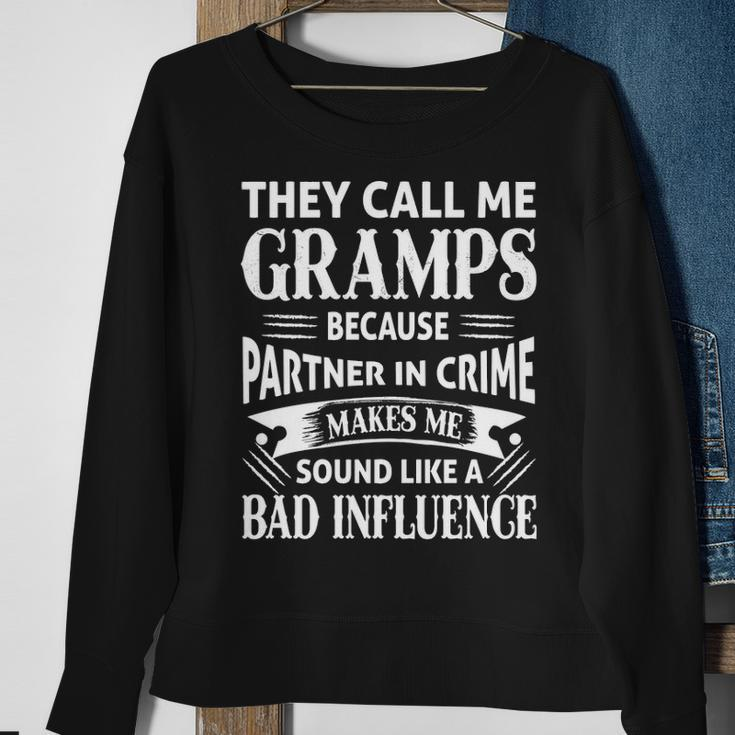 Gramps Grandpa Gift They Call Me Gramps Because Partner In Crime Makes Me Sound Like A Bad Influence Sweatshirt Gifts for Old Women