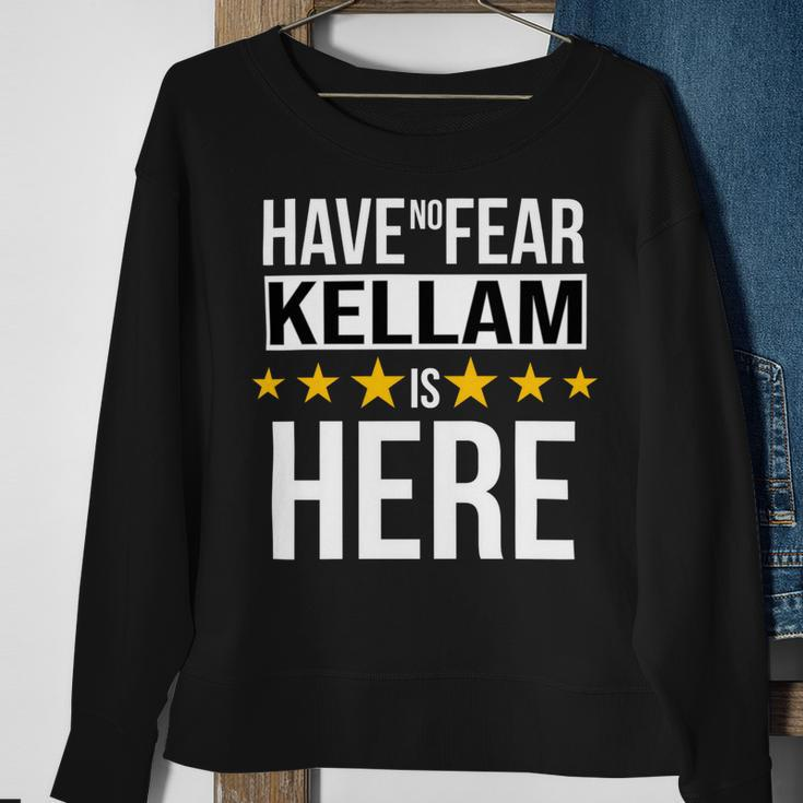 Have No Fear Kellam Is Here Name Sweatshirt Gifts for Old Women