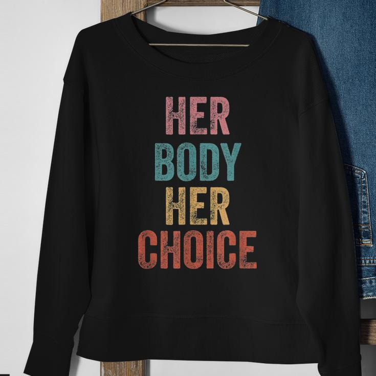 Her Body Her Choice Womens Rights Pro Choice Feminist Sweatshirt Gifts for Old Women