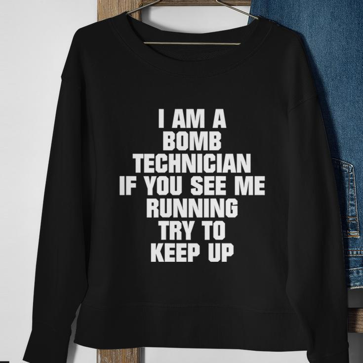 I Am A Bomb Technician If You See Me Running On Back V2 Sweatshirt Gifts for Old Women