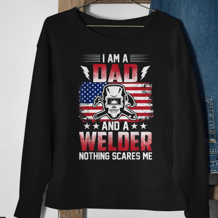 I Am A Dad And A Welder Nothing Scares Me V2 Sweatshirt Gifts for Old Women