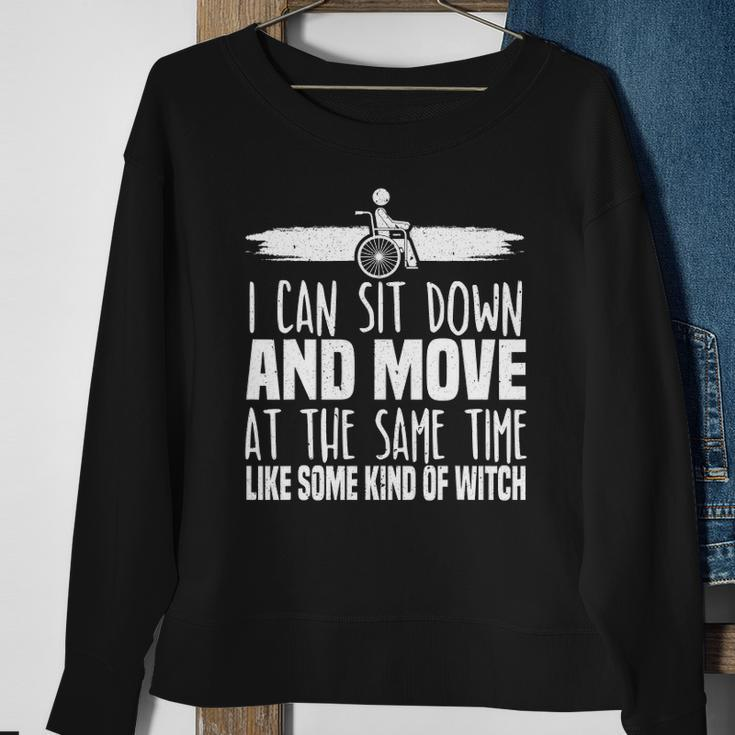 I Can Sit Down And Move At The Same Time Wheelchair Handicap Sweatshirt Gifts for Old Women