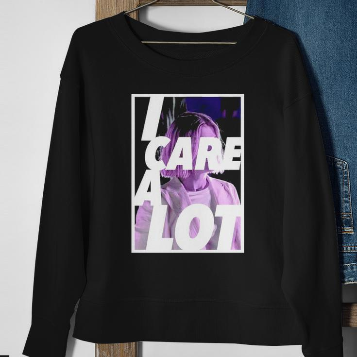 I Care A Lot Movie Sweatshirt Gifts for Old Women