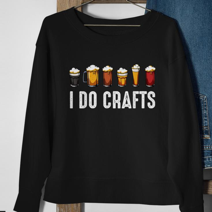 I Do Crafts Home Brewing Craft Beer Drinker Homebrewing Sweatshirt Gifts for Old Women
