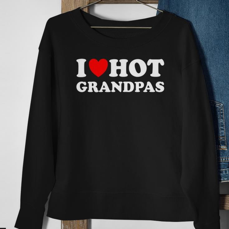 I Heart Hot Grandpas I Love Hot Grandpas Sweatshirt Gifts for Old Women