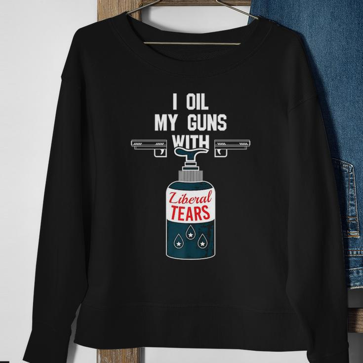 I Oil My Gun With Liberal Tears Design For Gun Lovers Sweatshirt Gifts for Old Women
