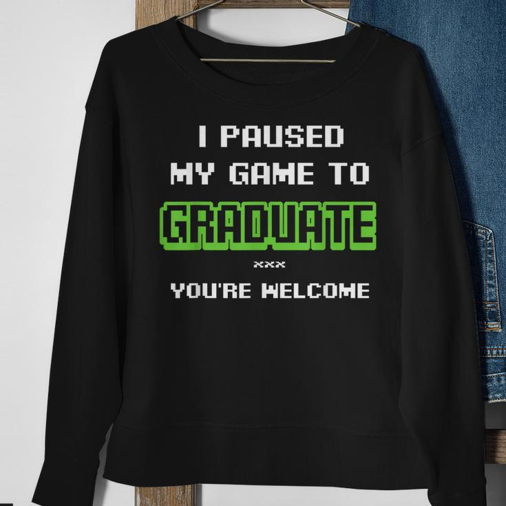 I Pause My Game To Graduate Youre Welcome Video Game Lovers Sweatshirt Gifts for Old Women