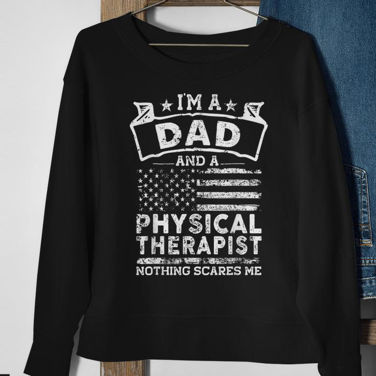 Im A Dad And Physical Therapist Fathers Day & 4Th Of July Sweatshirt Gifts for Old Women