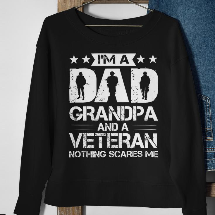 Im A Dad Grandpa And A Veteran Nothing Scares Me Sweatshirt Gifts for Old Women