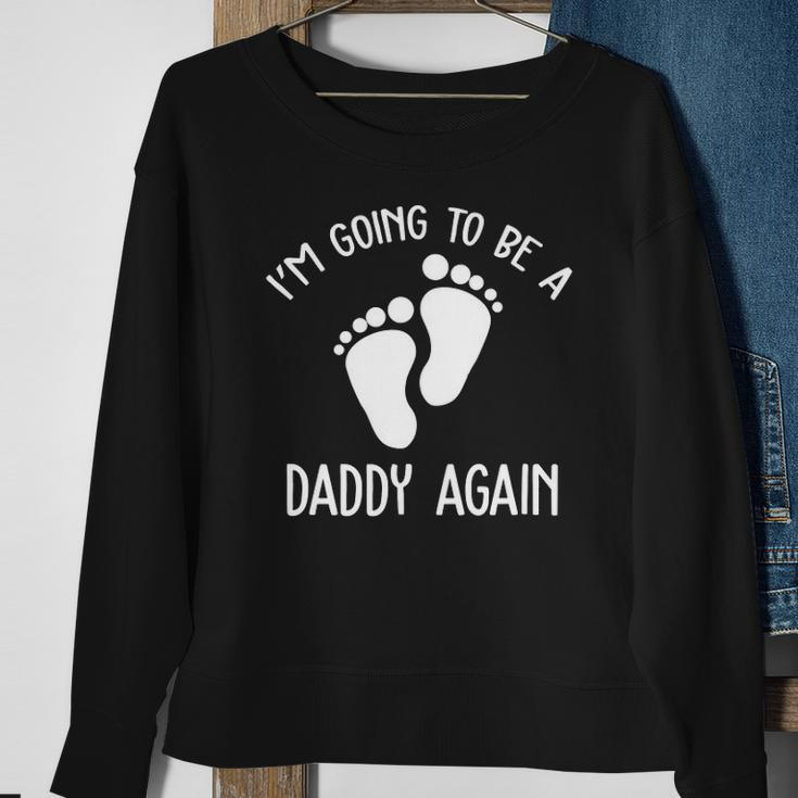 Im Going To Be A Daddy Again Surprise For Expectant Fathers Day Sweatshirt Gifts for Old Women