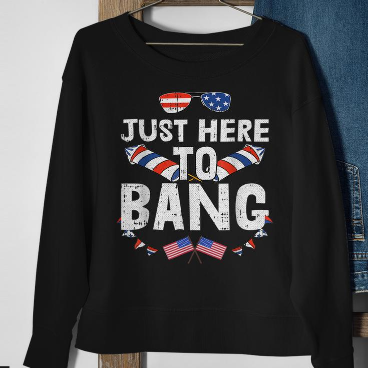 Im Just Here To Bang 4Th Of July Fireworks Fourth Of July Sweatshirt Gifts for Old Women
