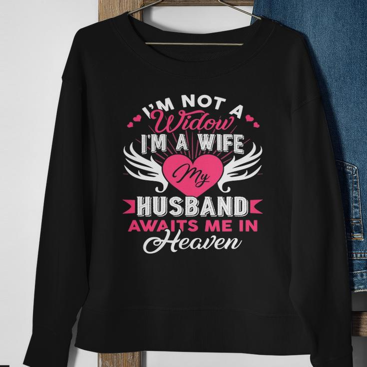 Im Not A Widow Im A Wife My Husband Awaits Me In Heaven Sweatshirt Gifts for Old Women