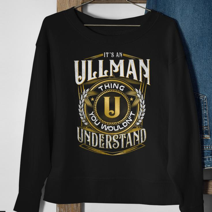 It A Ullman Thing You Wouldnt Understand Sweatshirt Gifts for Old Women