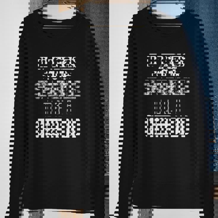 It Takes A Lot Of Sparkle To Be A Cheer Dad Sweatshirt Gifts for Old Women