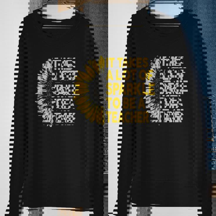 It Takes A Lot Of Sparkle To Be A Teacher Gift Sunflower Sweatshirt Gifts for Old Women