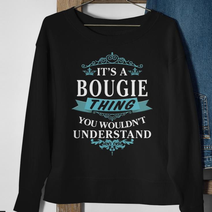 Its A Bougie Thing You Wouldnt UnderstandShirt Bougie Shirt For Bougie Sweatshirt Gifts for Old Women