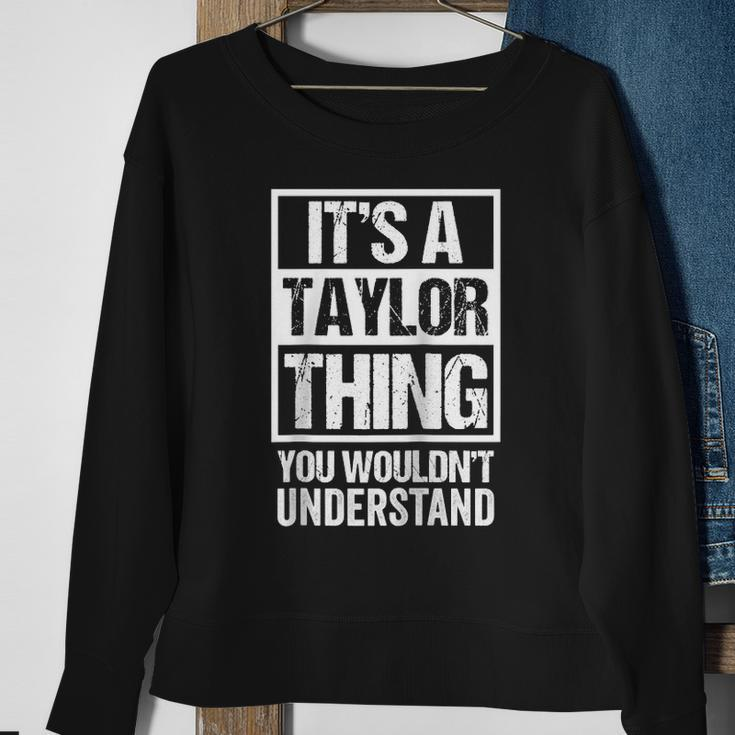 Its A Taylor Thing You Wouldnt Understand - Family Name Raglan Baseball Tee Sweatshirt Gifts for Old Women