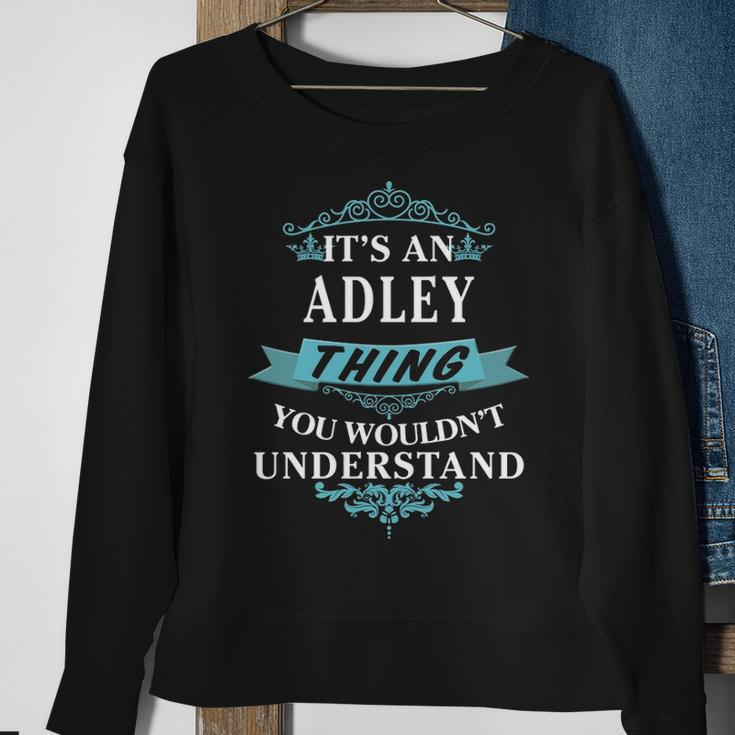 Its An Adley Thing You Wouldnt UnderstandShirt Adley Shirt For Adley Sweatshirt Gifts for Old Women