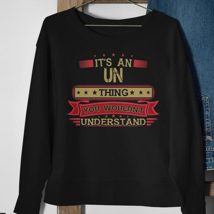Its An Un Thing You Wouldnt UnderstandShirt Un Shirt Shirt For Un Sweatshirt Gifts for Old Women