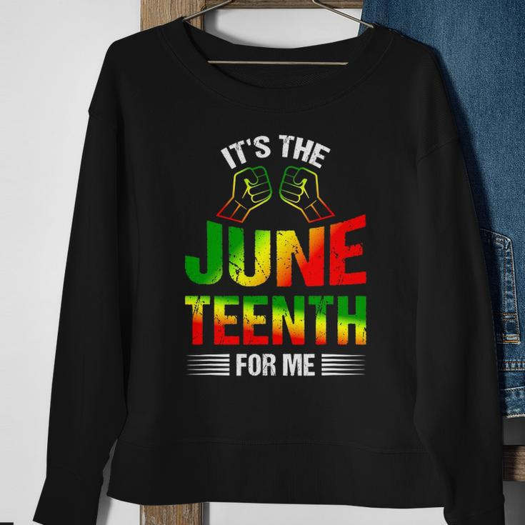 Its The Juneteenth For Me Free-Ish Since 1865 Independence Sweatshirt Gifts for Old Women
