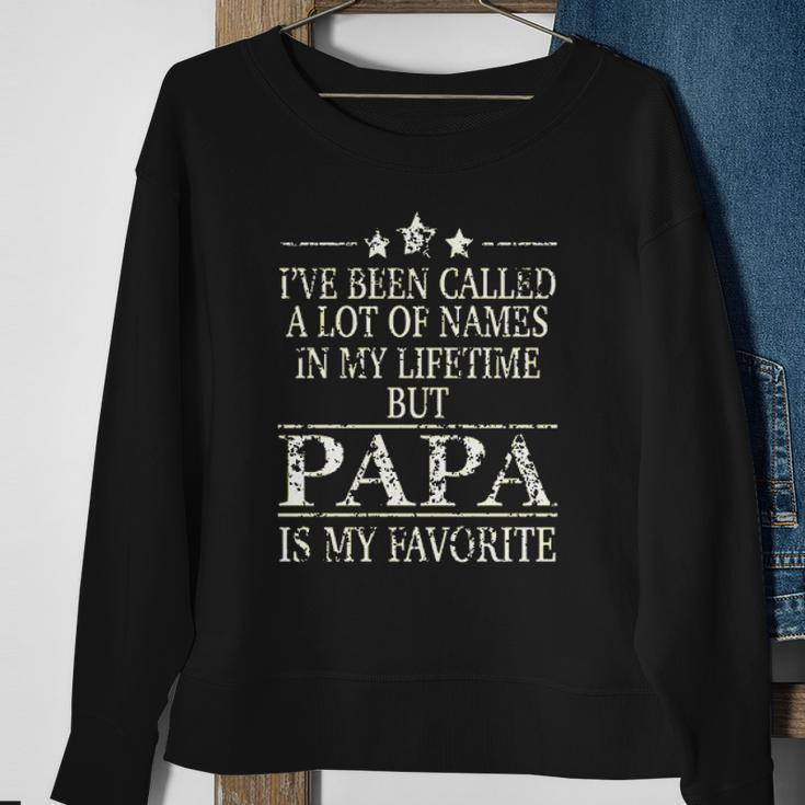 Ive Been Called A Lot Of Names In My Lifetime But Papa Is My Favorite Popular Gift Sweatshirt Gifts for Old Women
