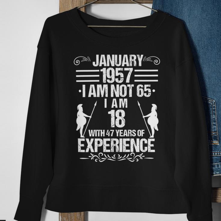 January 1957 I Am Not 65 I Am 18 With 47 Years Of Experience Sweatshirt Gifts for Old Women