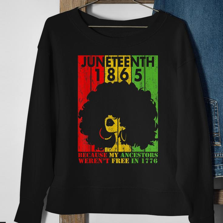 Junenth 1865 Because My Ancestors Werent Free In 1776 Sweatshirt Gifts for Old Women