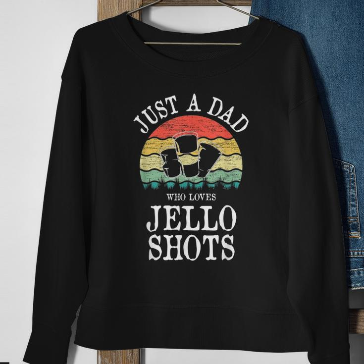 Just A Dad Who Loves Jello Shots Sweatshirt Gifts for Old Women