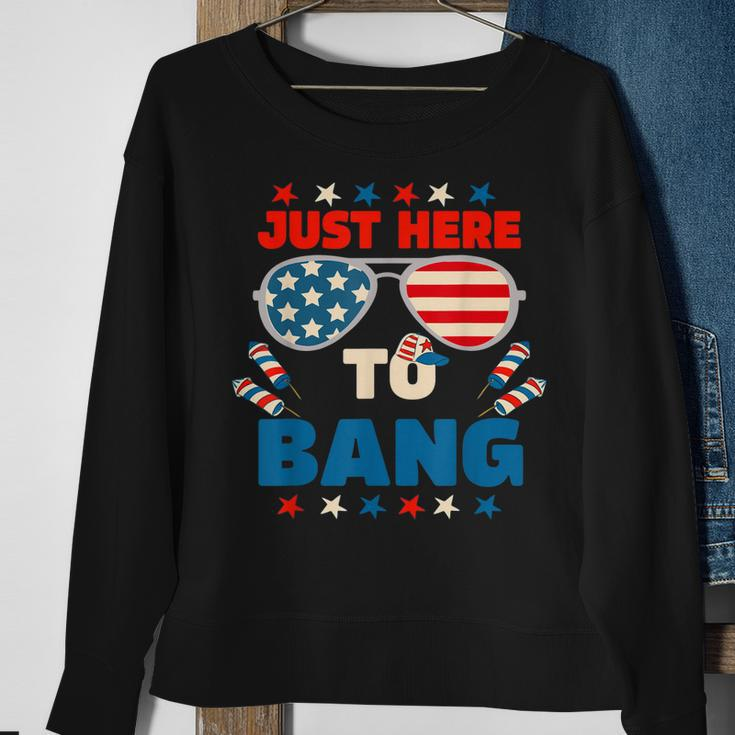 Just Here To Bang Men Just Here To Bang 4Th Of July Sweatshirt Gifts for Old Women
