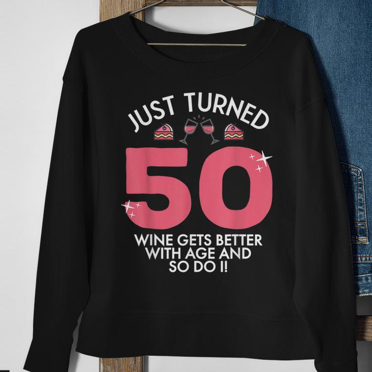 Just Turned 50 Wine Better With Age 50Th Birthday Gag Gift Sweatshirt Gifts for Old Women