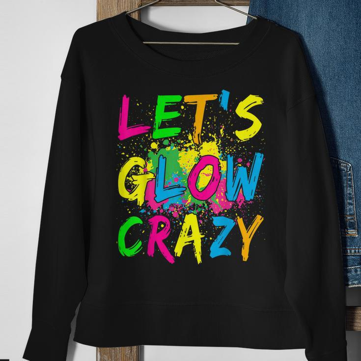 Lets Glow Crazy - Retro Colorful Party Outfit Sweatshirt Gifts for Old Women