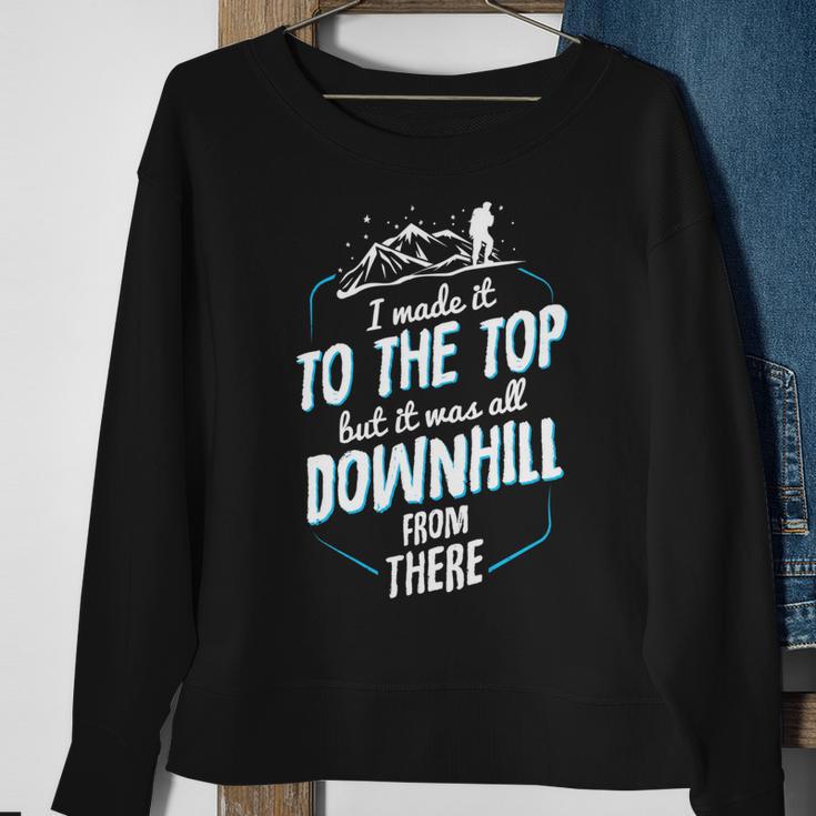 Made It To The Top All Downhill From There 107 Trending Shirt Sweatshirt Gifts for Old Women