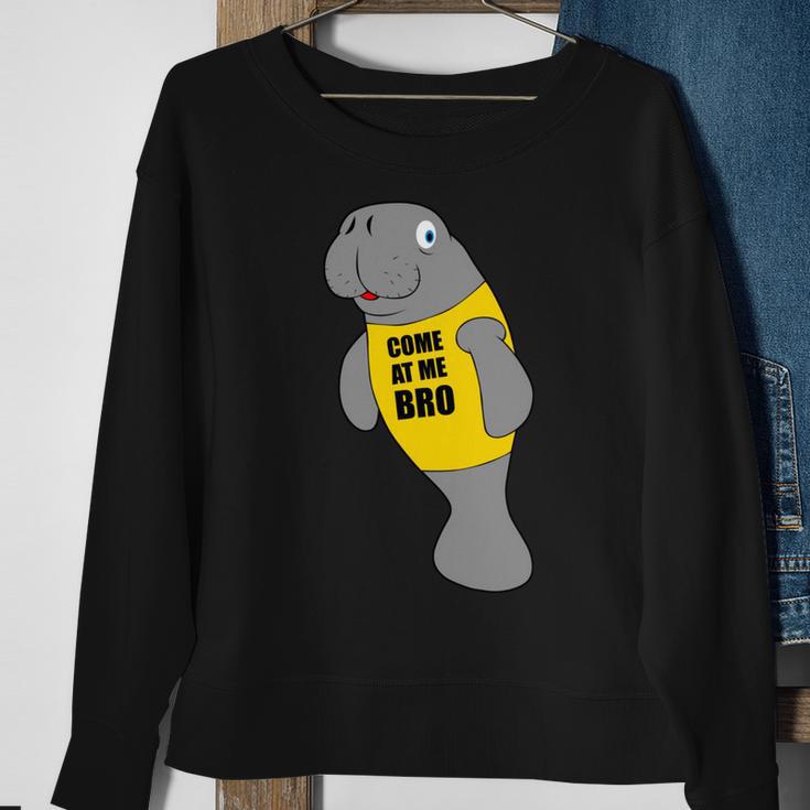 Manatee Novelty Come At Me Bro V2 Sweatshirt Gifts for Old Women