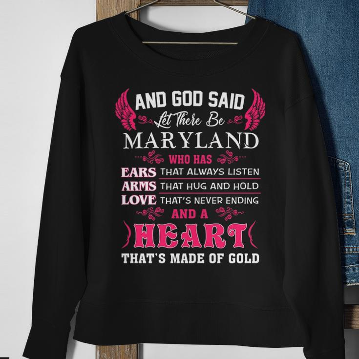 Maryland Name Gift And God Said Let There Be Maryland Sweatshirt Gifts for Old Women