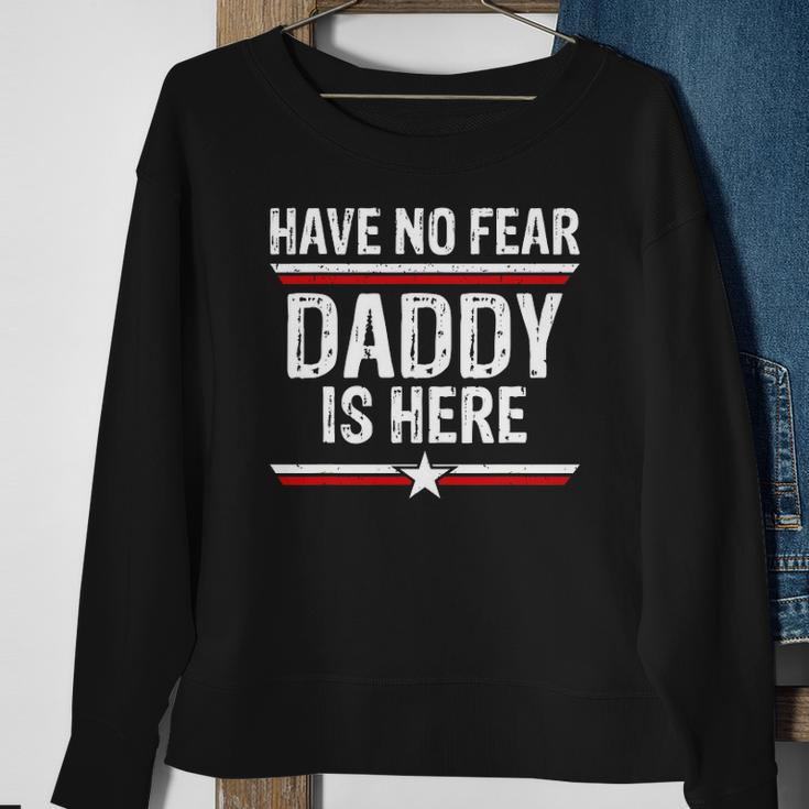 Mens Have No Fear Daddy Is Here Funny Dad Grandpa Papa Sweatshirt Gifts for Old Women