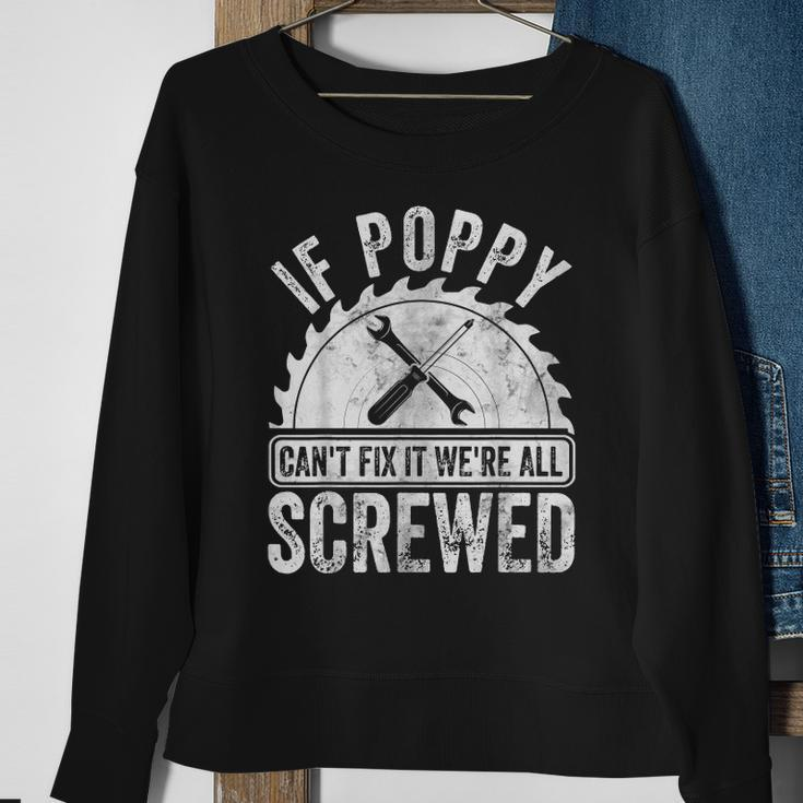 Mens If Poppy Cant Fix It Were All Screwed Fathers Day Sweatshirt Gifts for Old Women