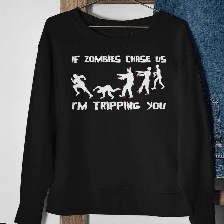 Mens If Zombies Chase Us Im Tripping You Funny Graphic Novelty HalloweenShirt 173 Trendi Sweatshirt Gifts for Old Women