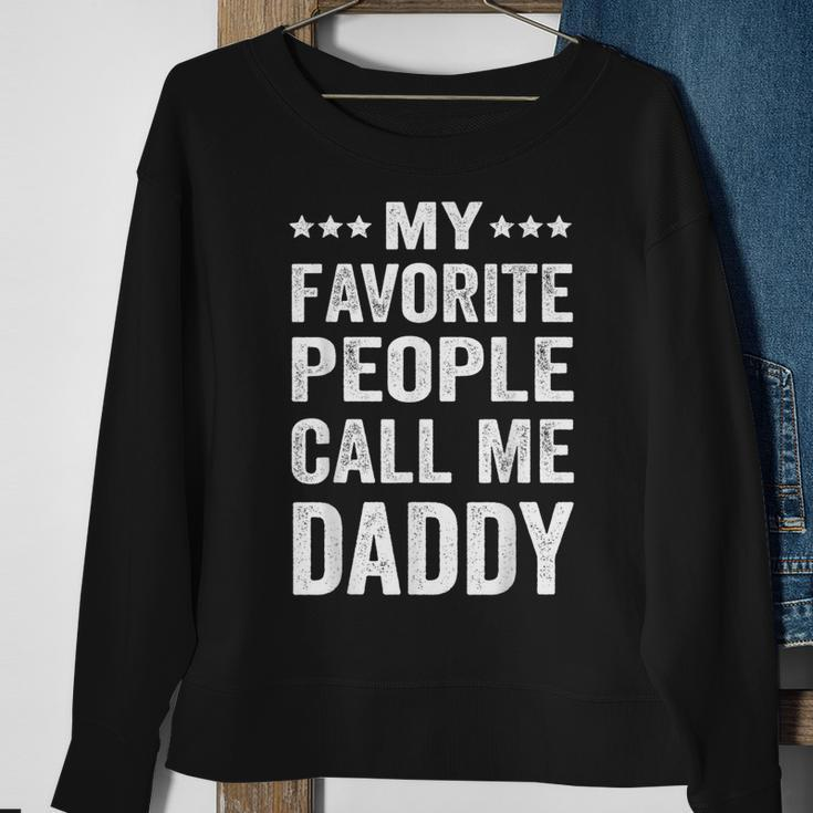 Mens My Favorite People Call Me Daddy Funny Fathers Day Gift Sweatshirt Gifts for Old Women