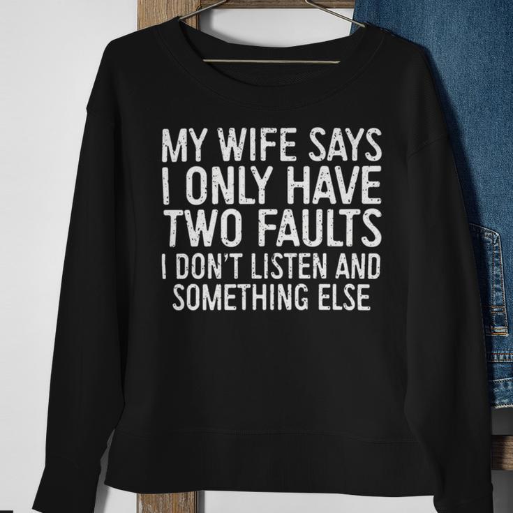 Mens My Wife Says I Only Have Two Faults 370 Trending Shirt Sweatshirt Gifts for Old Women