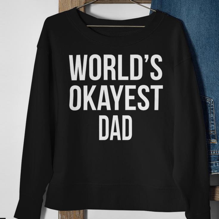 Mens Okayest DadShirt Funny Sarcastic Novelty For Husband Fathers Day 160 Trending Shirt Sweatshirt Gifts for Old Women